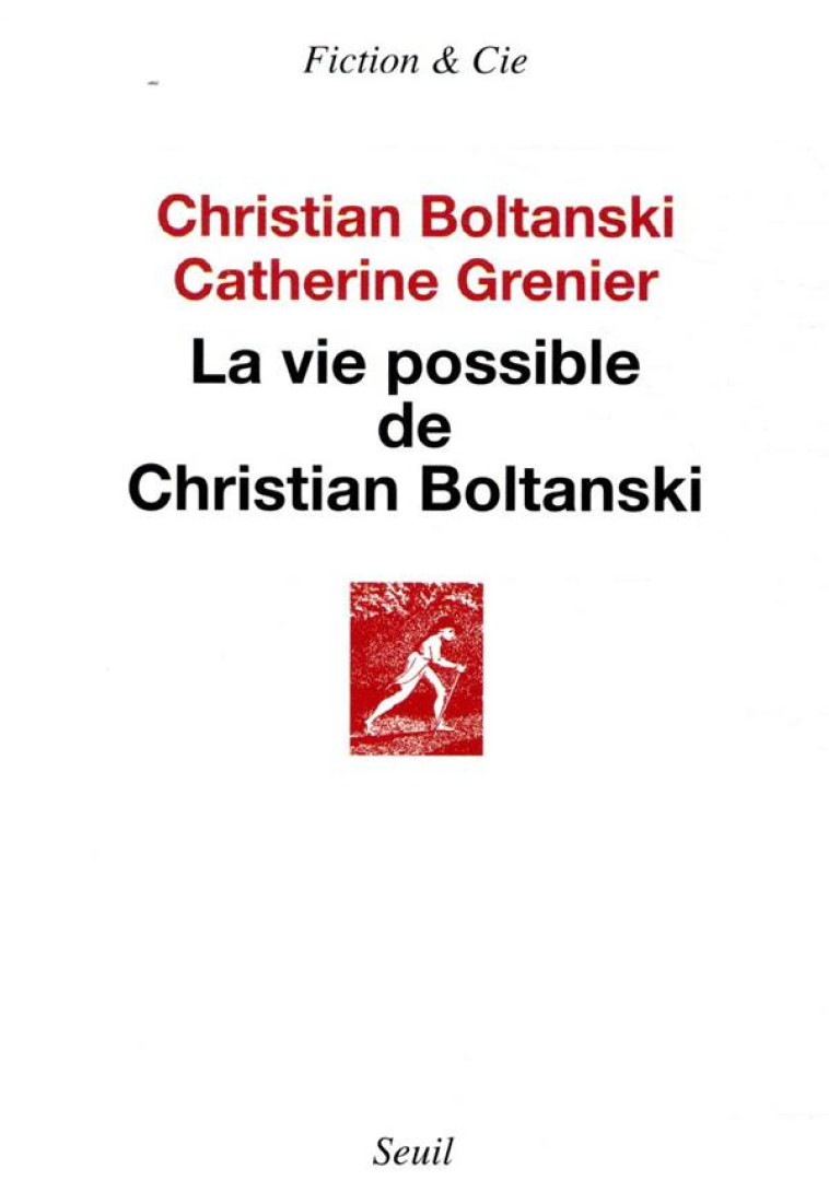 LA VIE POSSIBLE DE CHRISTIAN BOLTANSKI - BOLTANSKI/GRENIER - SEUIL