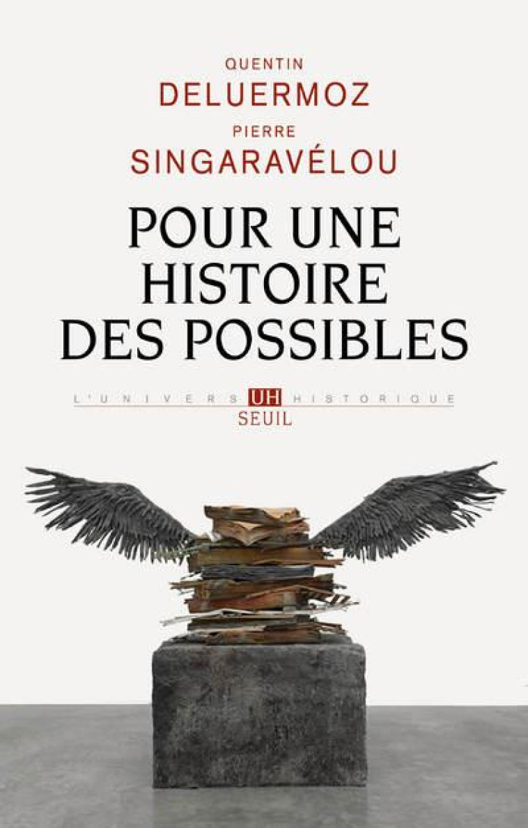 POUR UNE HISTOIRE DES POSSIBLES - ANALYSES CONTREFACTUELLES ET FUTURS NON ADVENUS - DELUERMOZ - Seuil