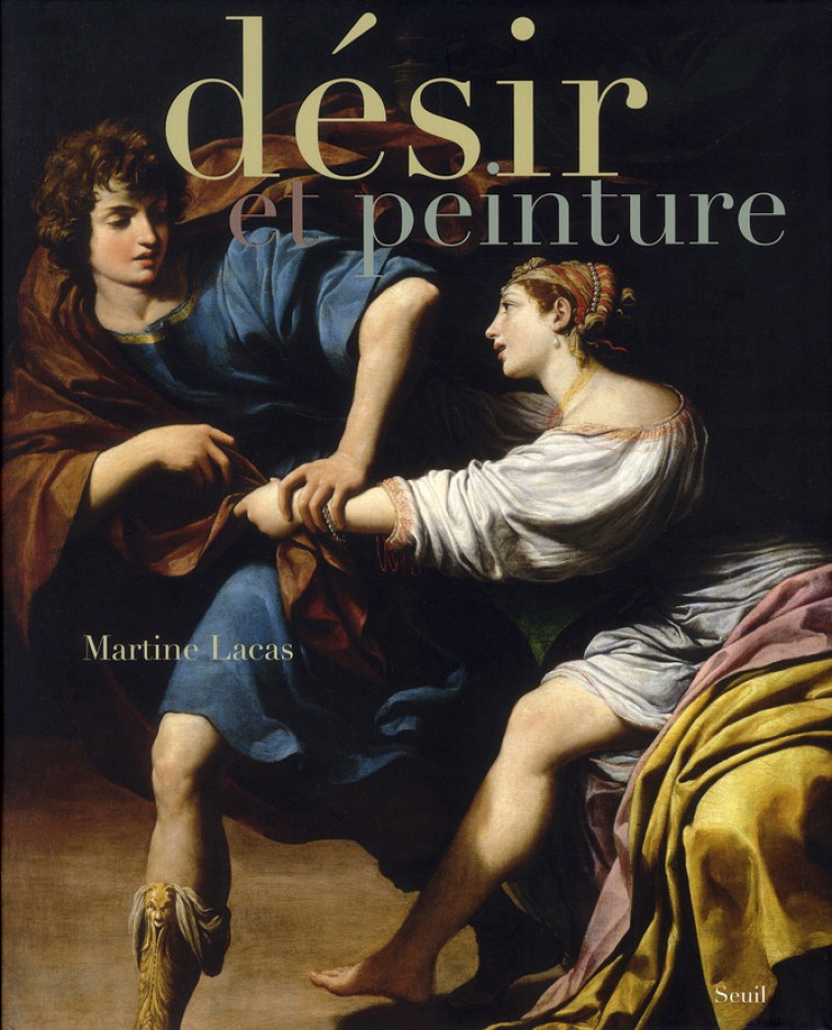 DESIR ET PEINTURE - LACAS MARTINE - SEUIL