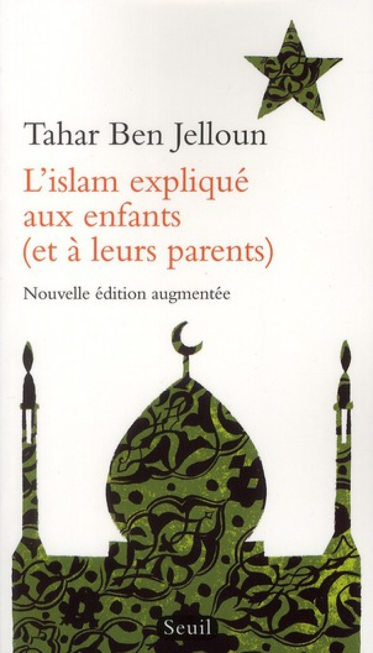 L-ISLAM EXPLIQUE AUX ENFANTS (ET A LEURS PARENTS) - BEN JELLOUN TAHAR - SEUIL