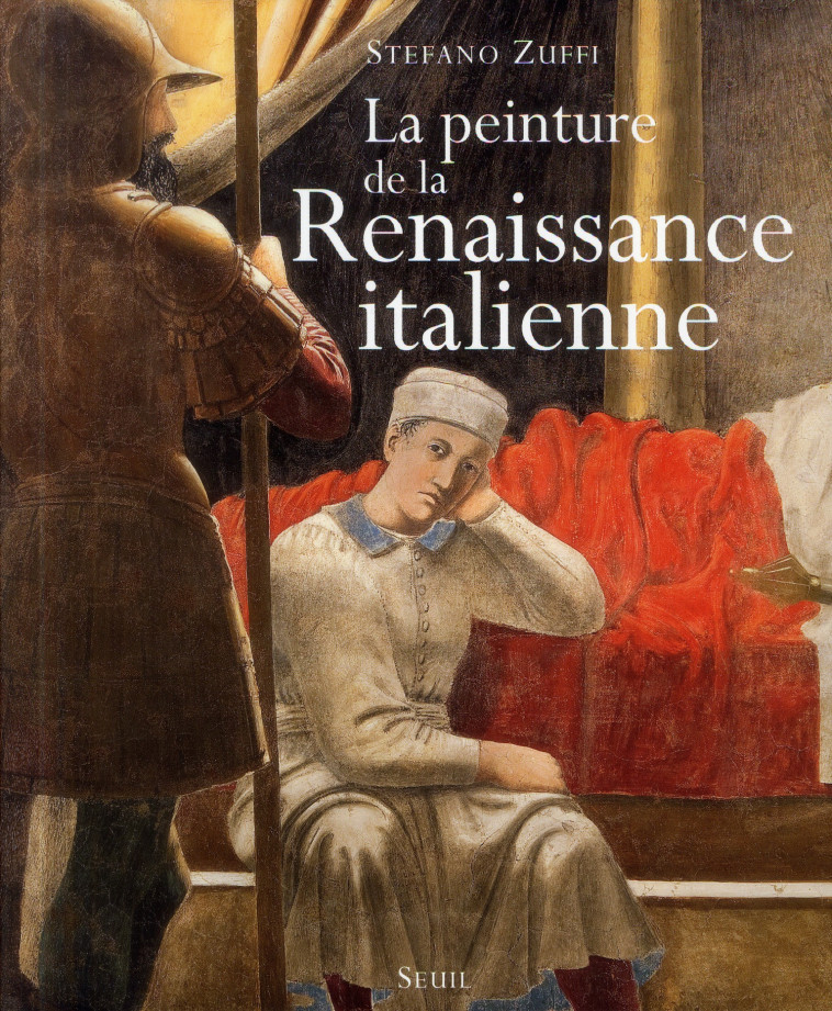 LA PEINTURE DE LA RENAISSANCE ITALIENNE - ZUFFI STEFANO - Seuil