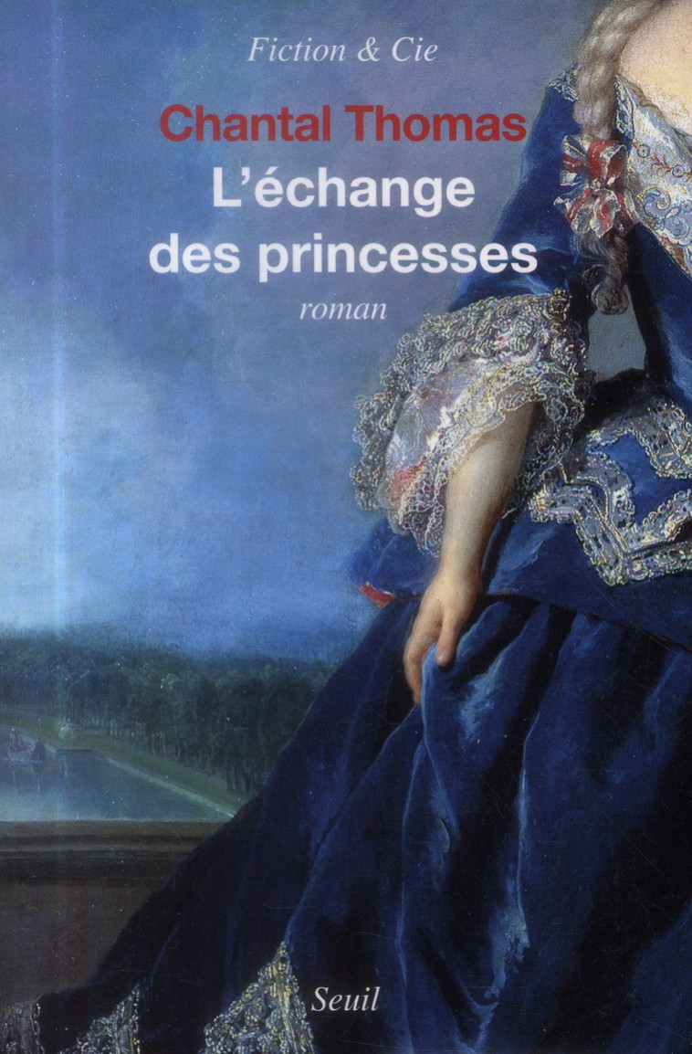 L-ECHANGE DES PRINCESSES - THOMAS CHANTAL - Seuil