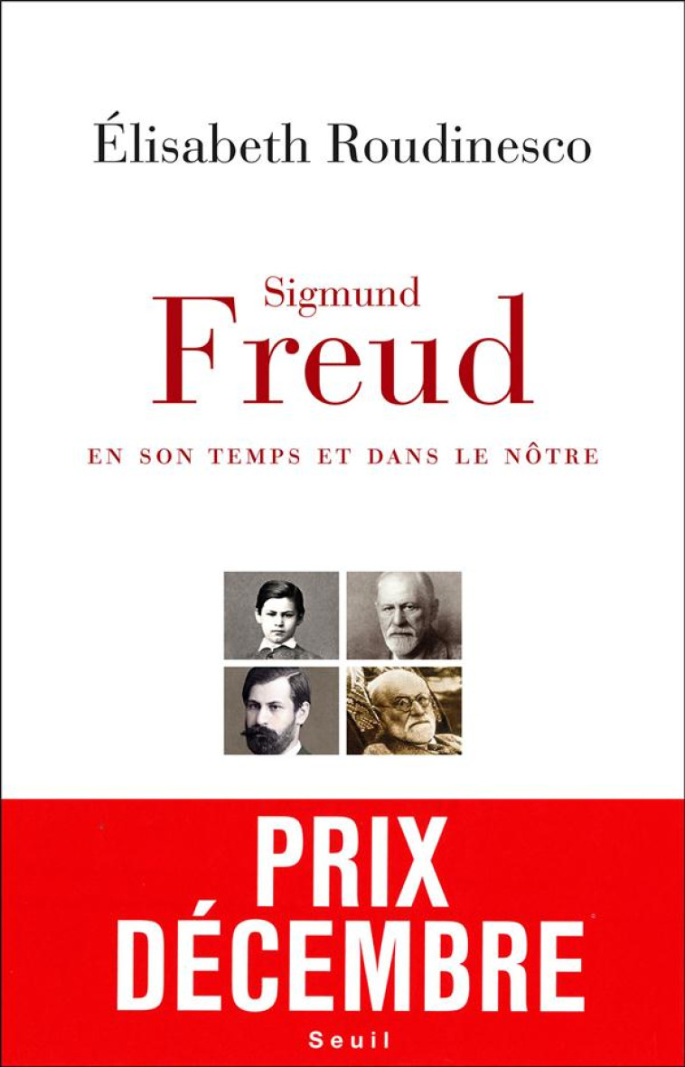 SIGMUND FREUD - EN SON TEMPS ET DANS LE NOTRE - ROUDINESCO ELISABETH - Seuil