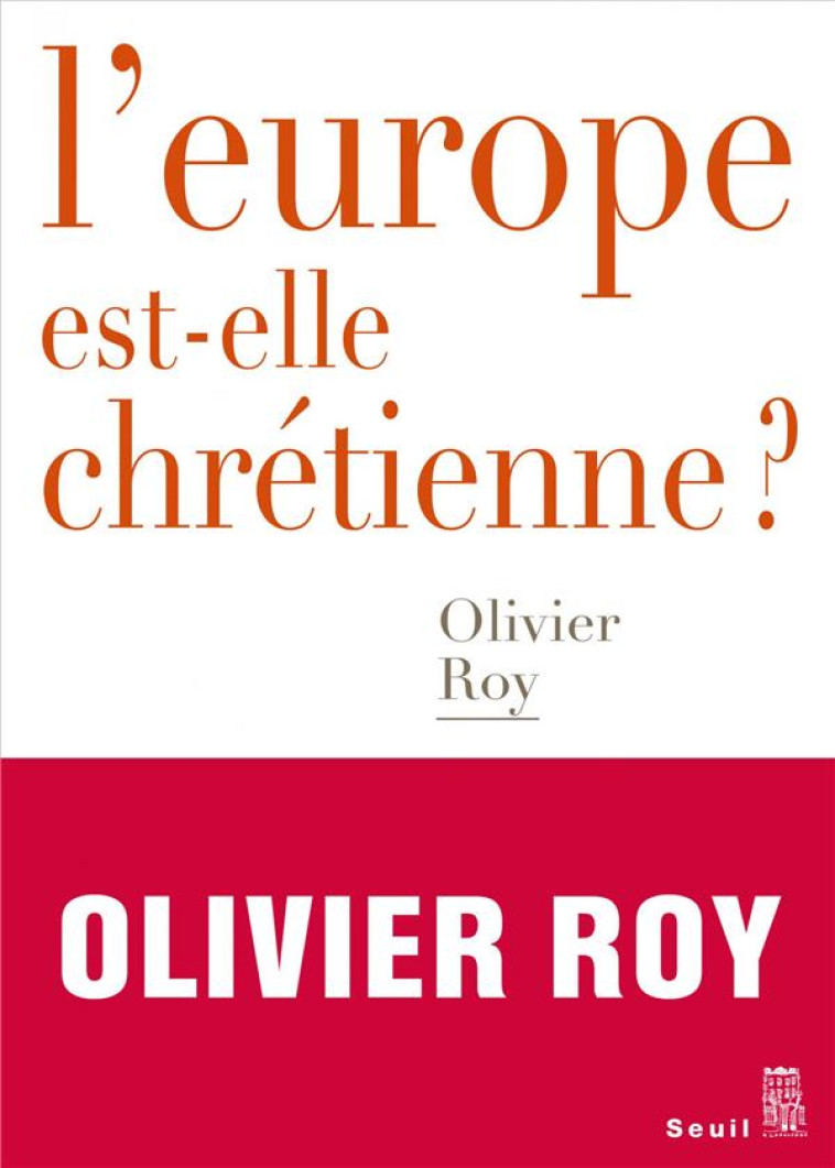 L-EUROPE EST-ELLE CHRETIENNE ? - ROY OLIVIER - SEUIL