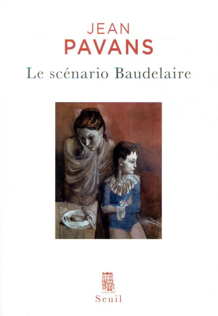 LE SCENARIO BAUDELAIRE - PAVANS JEAN - SEUIL