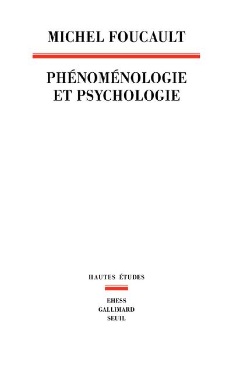 PHENOMENOLOGIE ET PSYCHOLOGIE - 1953-1954 - FOUCAULT MICHEL - SEUIL