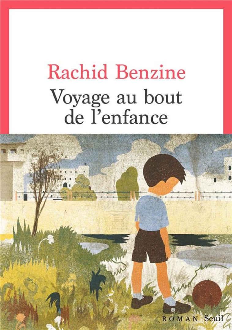 VOYAGE AU BOUT DE L-ENFANCE - BENZINE RACHID - SEUIL