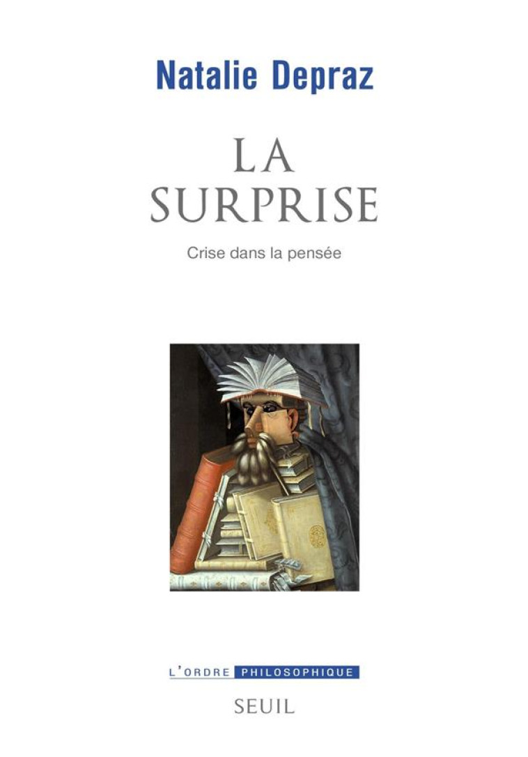 LA SURPRISE - CRISE DANS LA PENSEE - DEPRAZ NATALIE - SEUIL