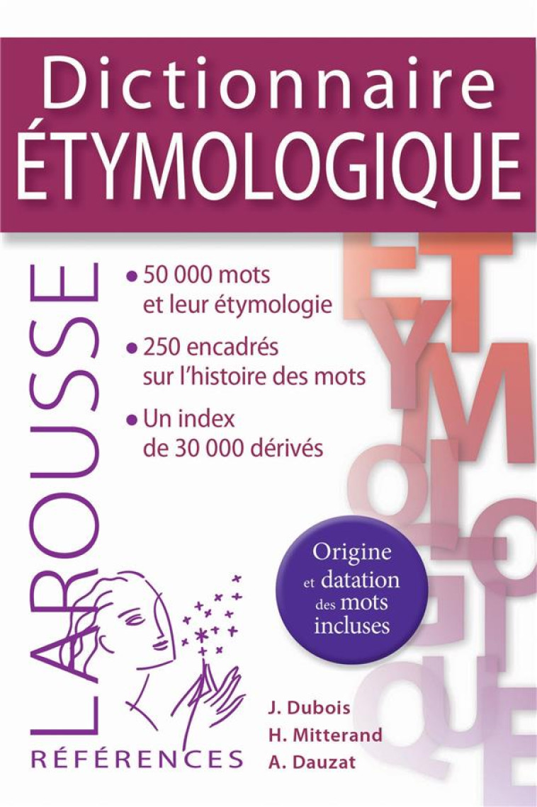 DICTIONNAIRE ETYMOLOGIQUE - MITTERAND/DUBOIS - Larousse