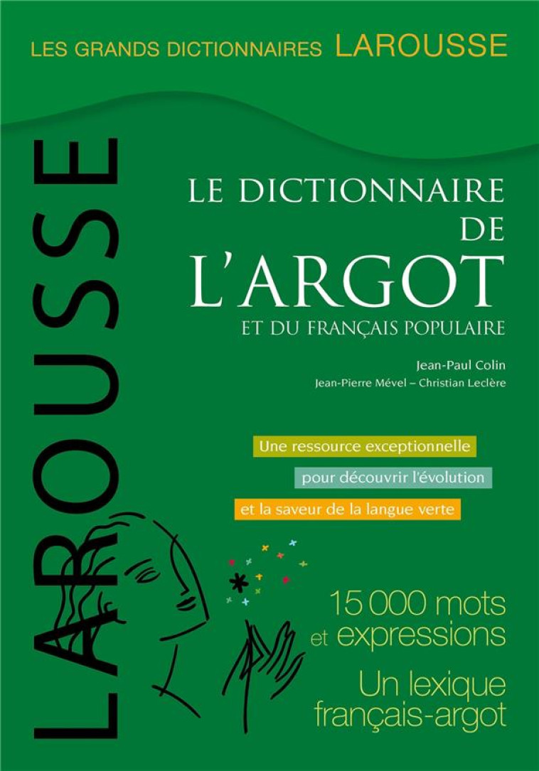 GRAND DICTIONNAIRE DE L-ARGOT - COLIN/MEVEL/LECLERE - LAROUSSE