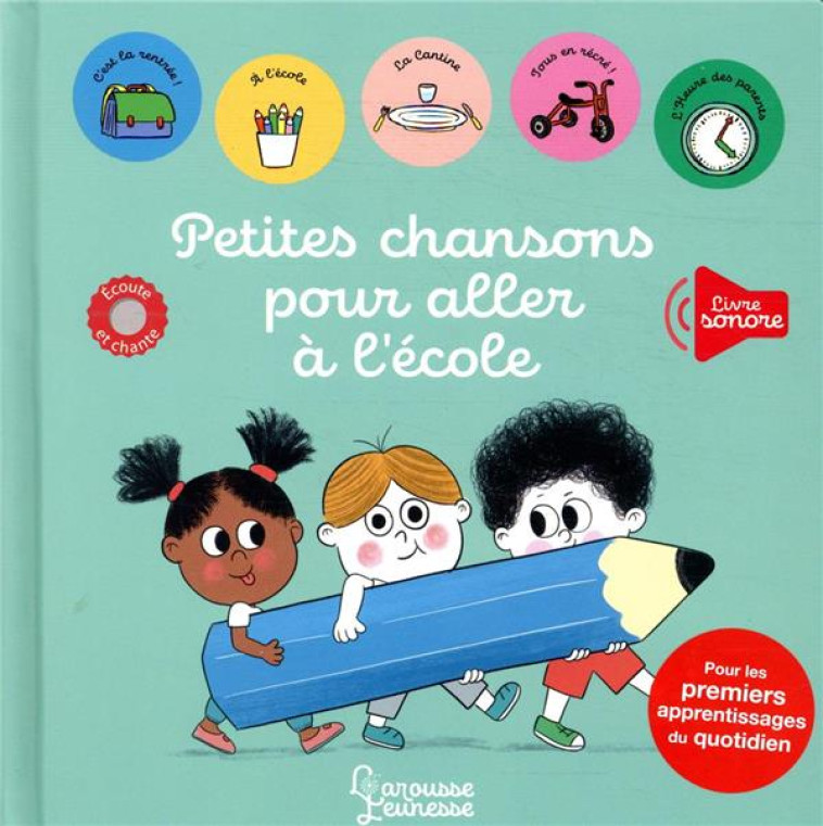 PETITES CHANSONS POUR ALLER A L-ECOLE - BATTAULT/MORY - LAROUSSE