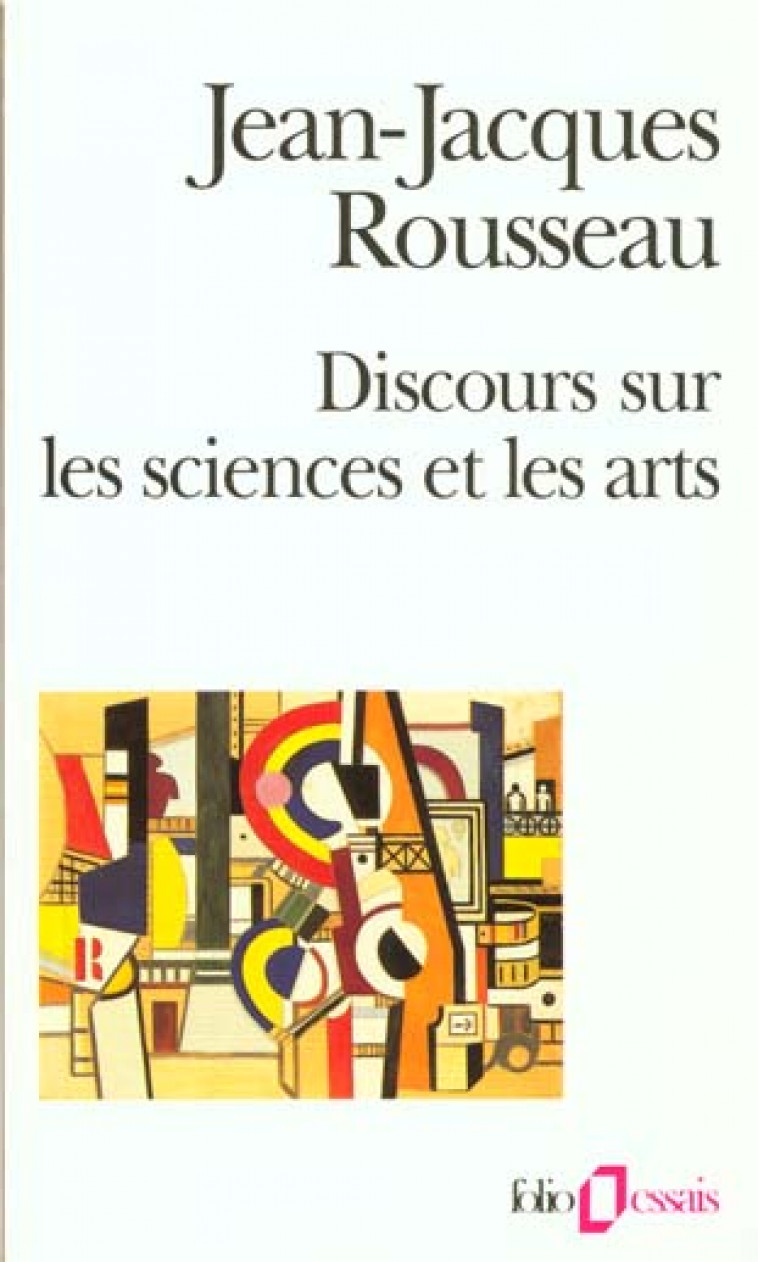 DISCOURS SUR LES SCIENCES ET LES ARTS - ROUSSEAU J-J. - GALLIMARD