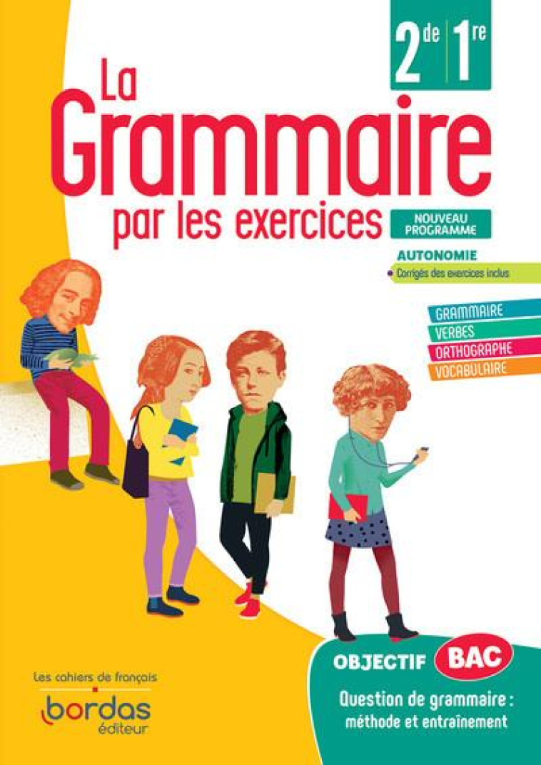 LA GRAMMAIRE PAR LES EXERCICES 2DE/1RE - CAHIER D-EXERCICES ELEVE 2020 - PAUL JOELLE - BORDAS