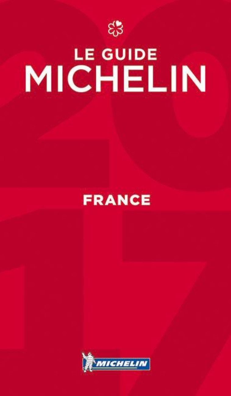 GUIDE MICHELIN FRANCE - LE 2017 - XXX - Michelin Cartes et Guides