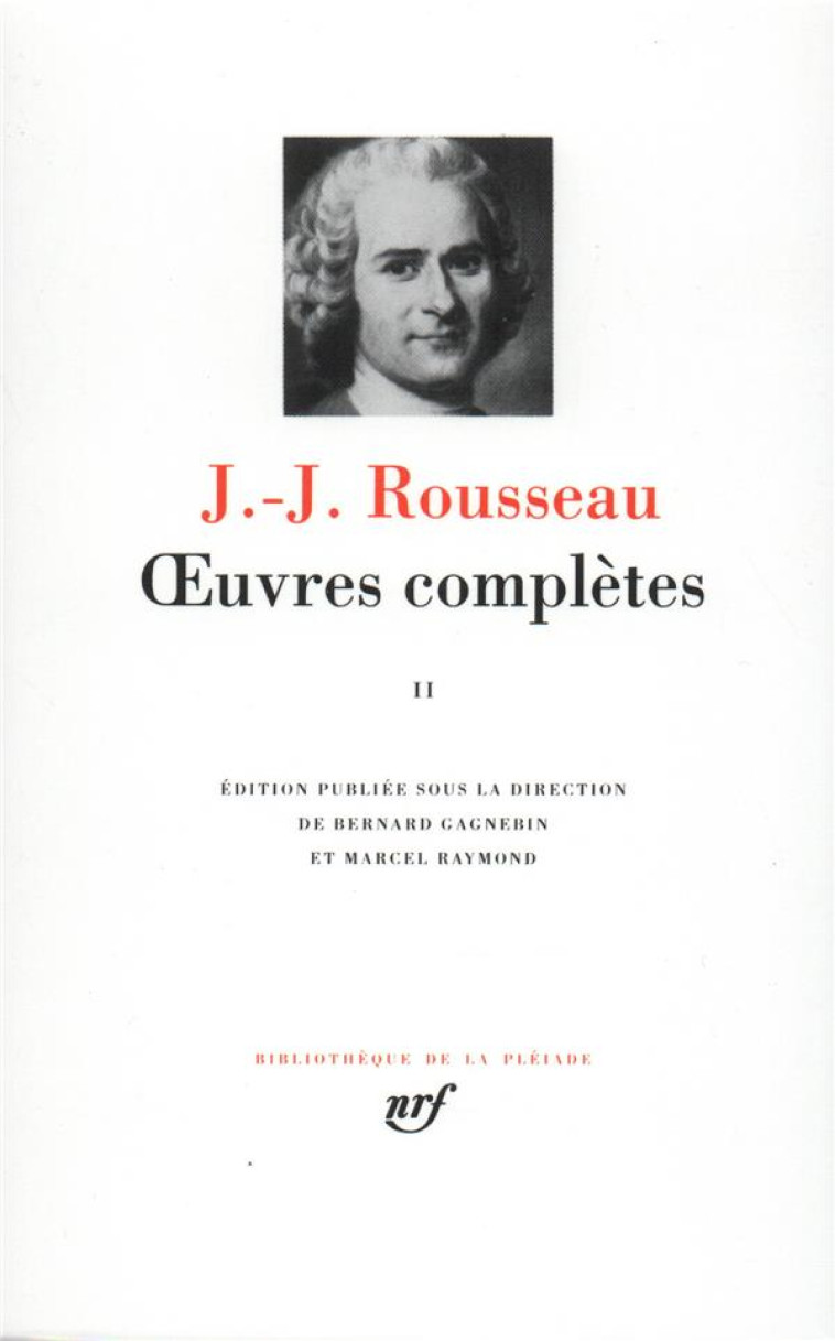 OEUVRES COMPLETES - VOL02 - LA NOUVELLE HELOISE - THEATRE - POESIES - ESSAIS LITTERAIRES - ROUSSEAU J-J. - GALLIMARD