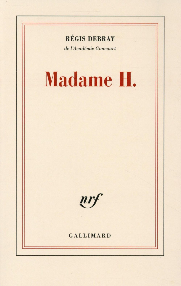 MADAME H. - DEBRAY REGIS - Gallimard