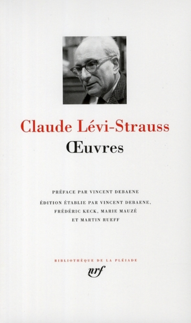 OEUVRES - LEVI-STRAUSS/DEBAENE - GALLIMARD