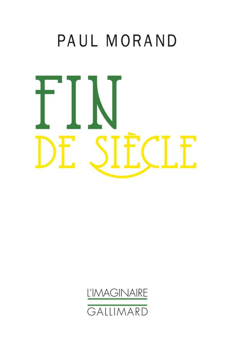 FIN DE SIECLE - MORAND PAUL - GALLIMARD