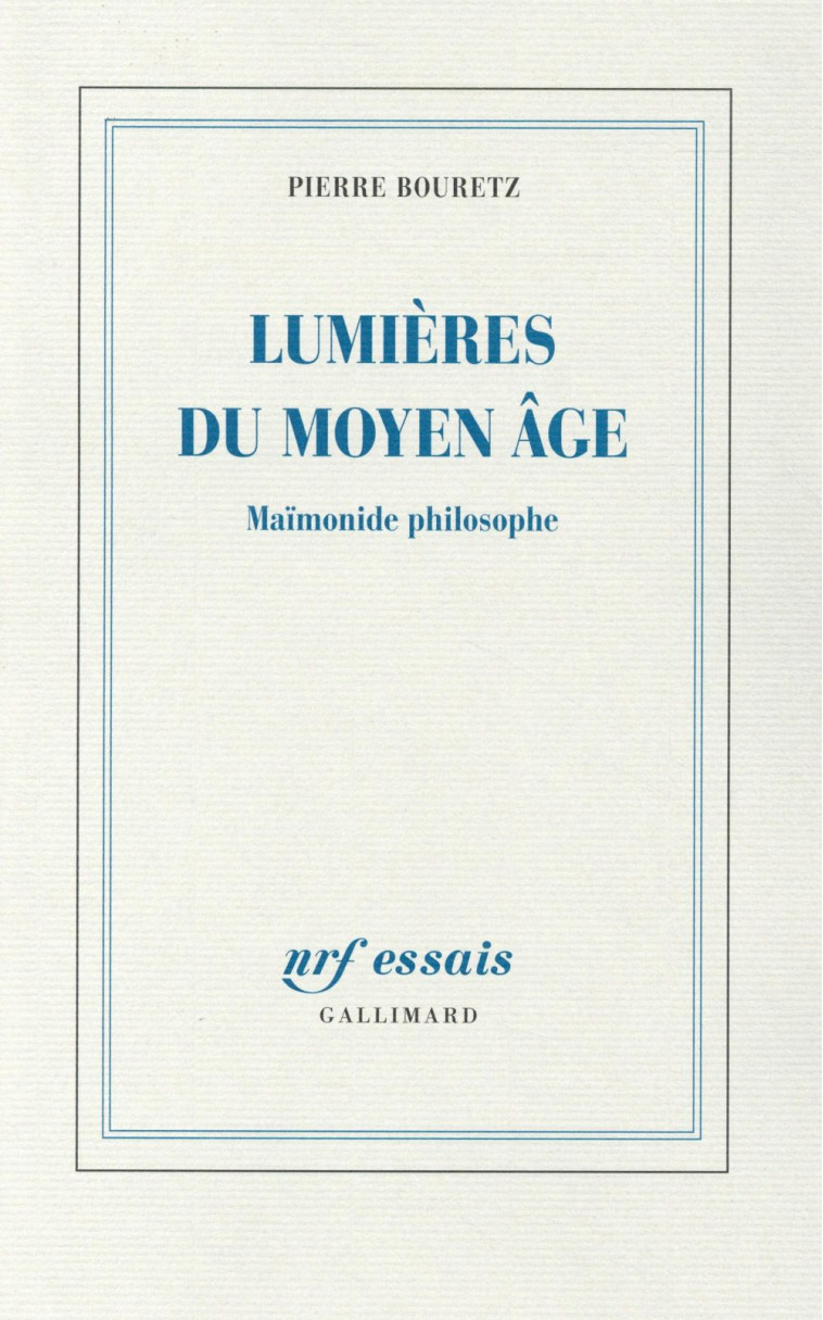 LUMIERES DU MOYEN AGE - MAIMONIDE PHILOSOPHE - BOURETZ PIERRE - Gallimard