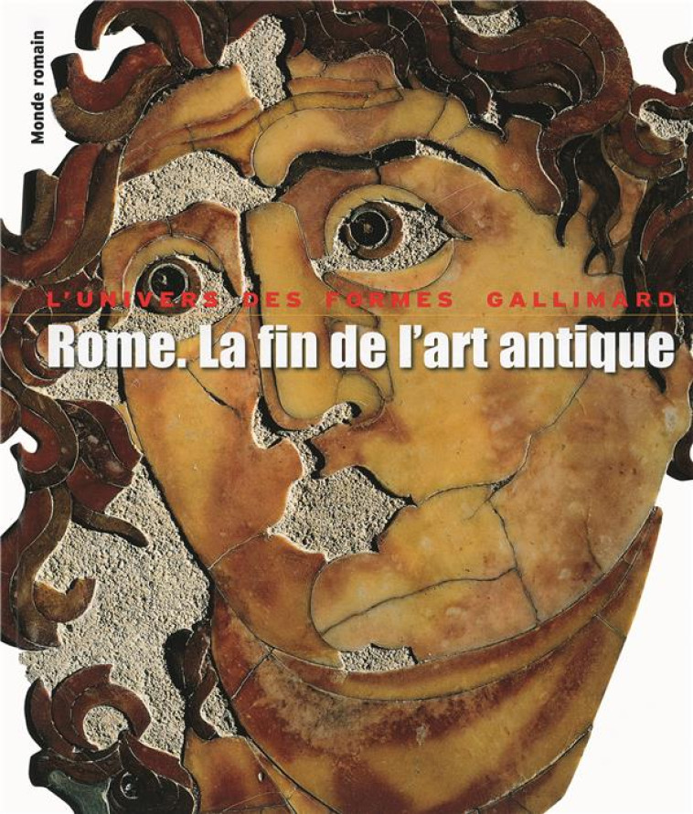 MONDE ROMAIN - III - ROME. LA FIN DE L-ART ANTIQUE - L-ART DE L-EMPIRE ROMAIN DE SEPTIME SEVERE A TH - BIANCHI BANDINELLI R - GALLIMARD