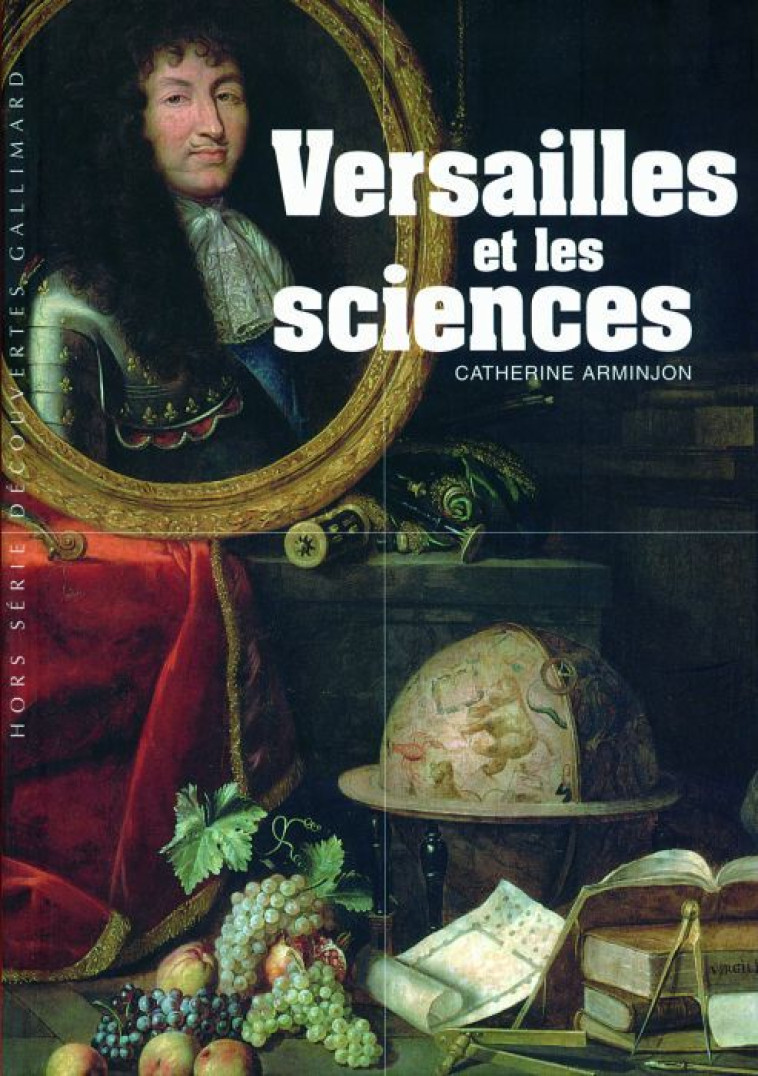 VERSAILLES ET LES SCIENCES - ARMINJON CATHERINE - GALLIMARD