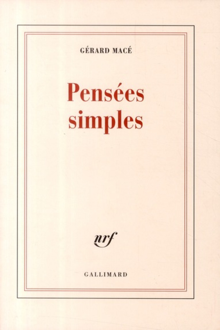 PENSEES SIMPLES - MACE GERARD - GALLIMARD