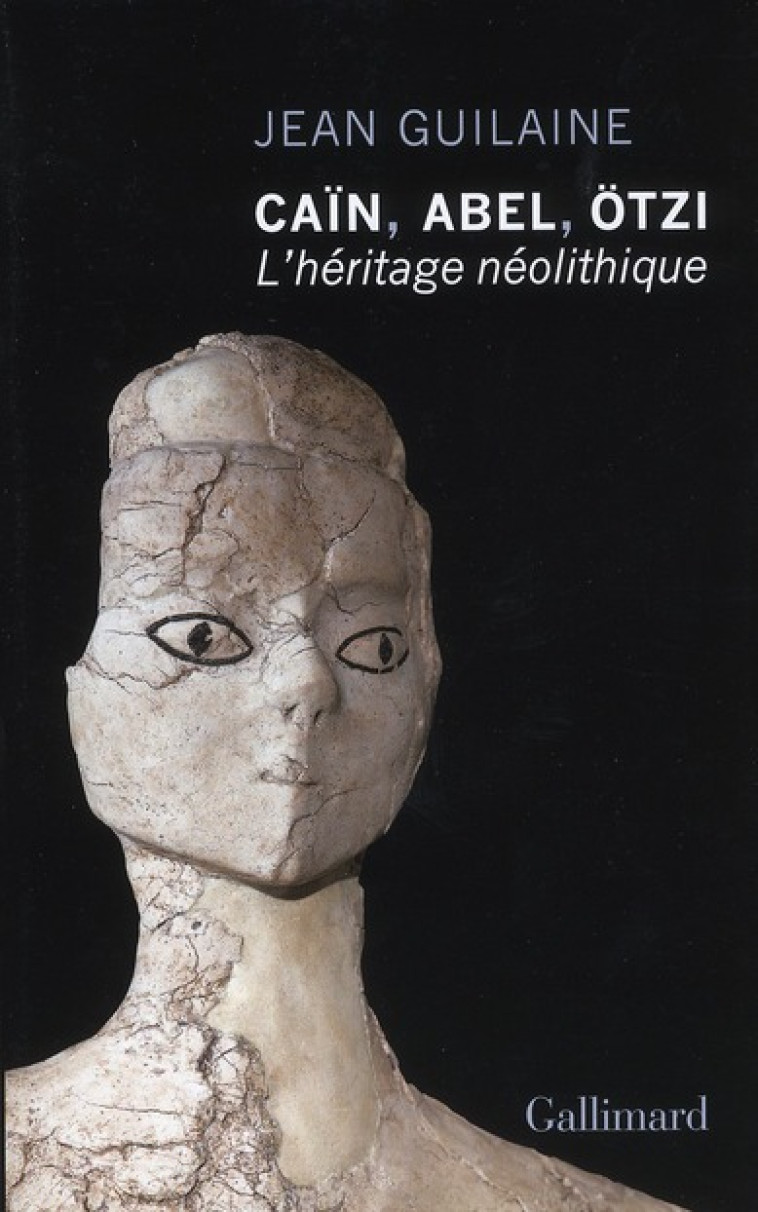 CAIN, ABEL, OTZI - L-HERITAGE NEOLITHIQUE - GUILAINE JEAN - GALLIMARD