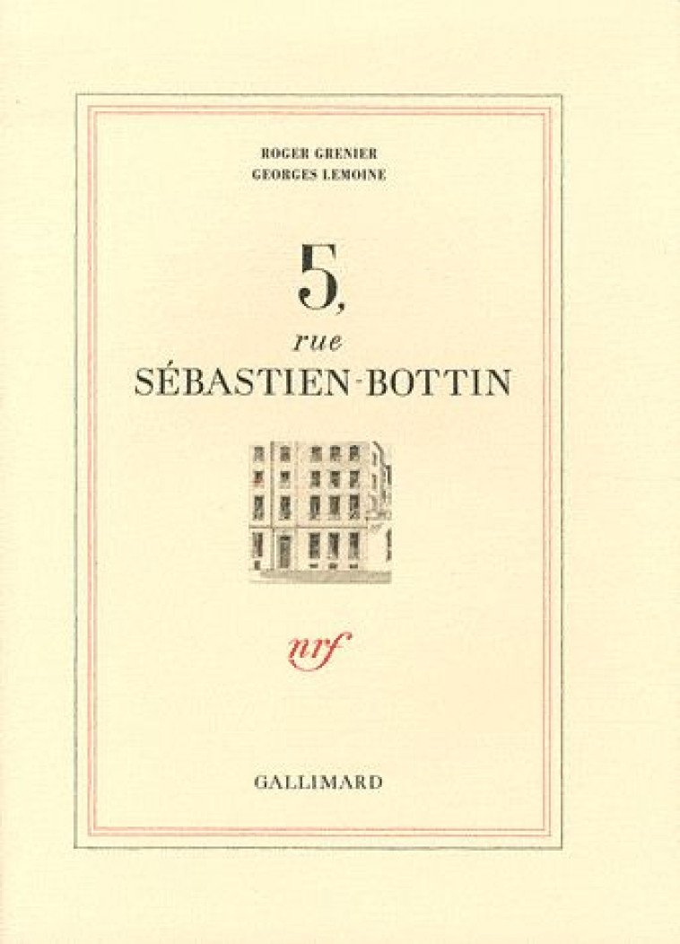 5, RUE SEBASTIEN-BOTTIN - GRENIER/LEMOINE - GALLIMARD