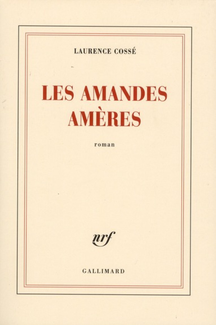 LES AMANDES AMERES - COSSE LAURENCE - GALLIMARD