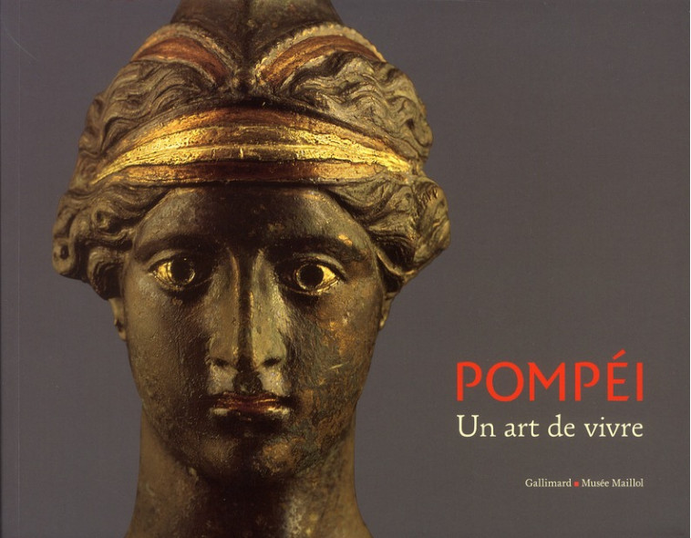 POMPEI, UN ART DE VIVRE - VARONE/CIARALLO - GALLIMARD