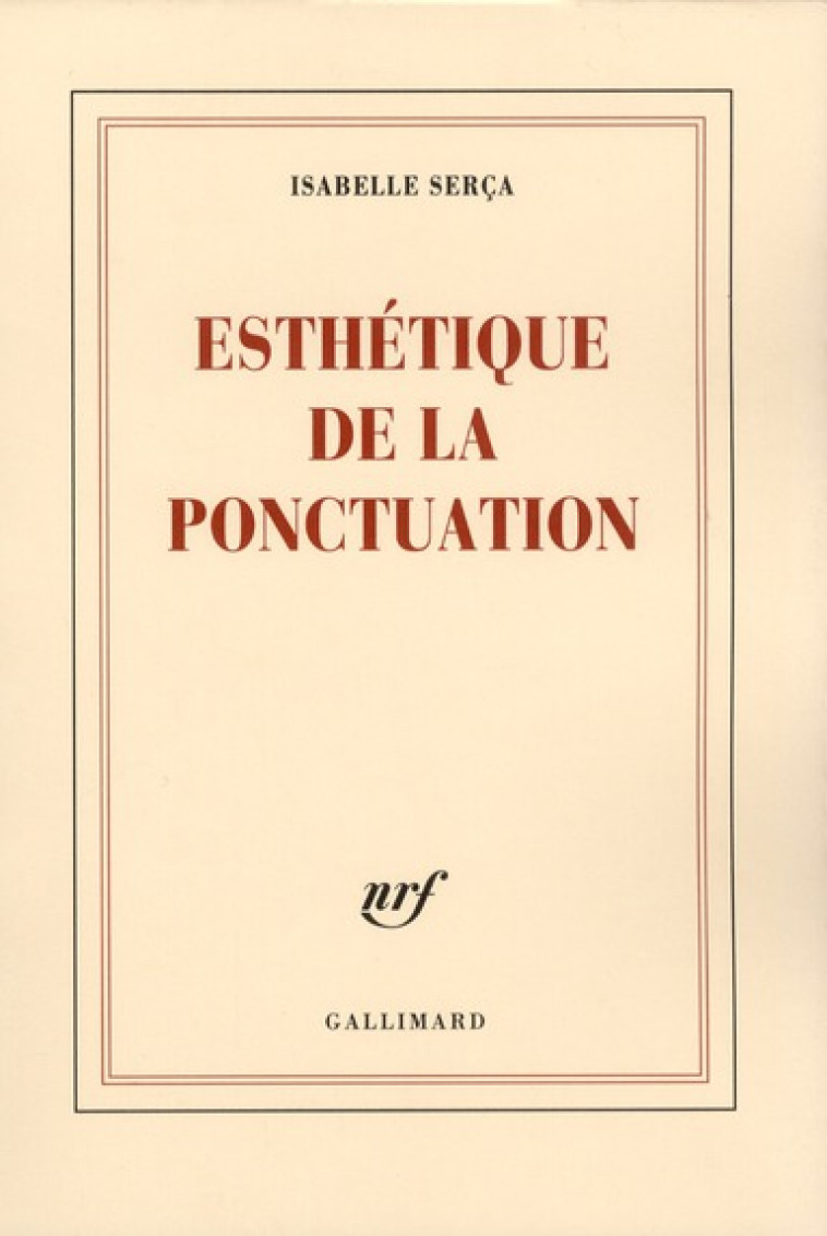 ESTHETIQUE DE LA PONCTUATION - SERCA ISABELLE - GALLIMARD