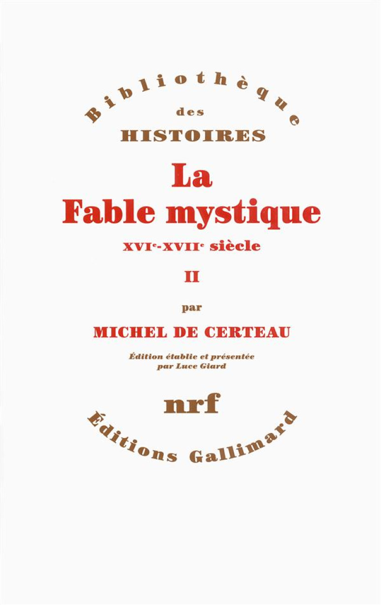 LA FABLE MYSTIQUE - VOL02 - (XVI -XVII  SIECLE) - CERTEAU MICHEL DE - Gallimard