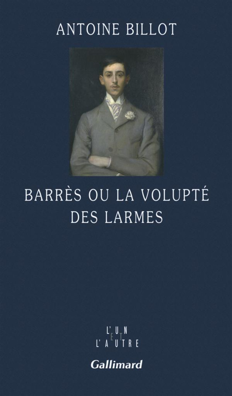 BARRES OU LA VOLUPTE DES LARMES - BILLOT ANTOINE - Gallimard