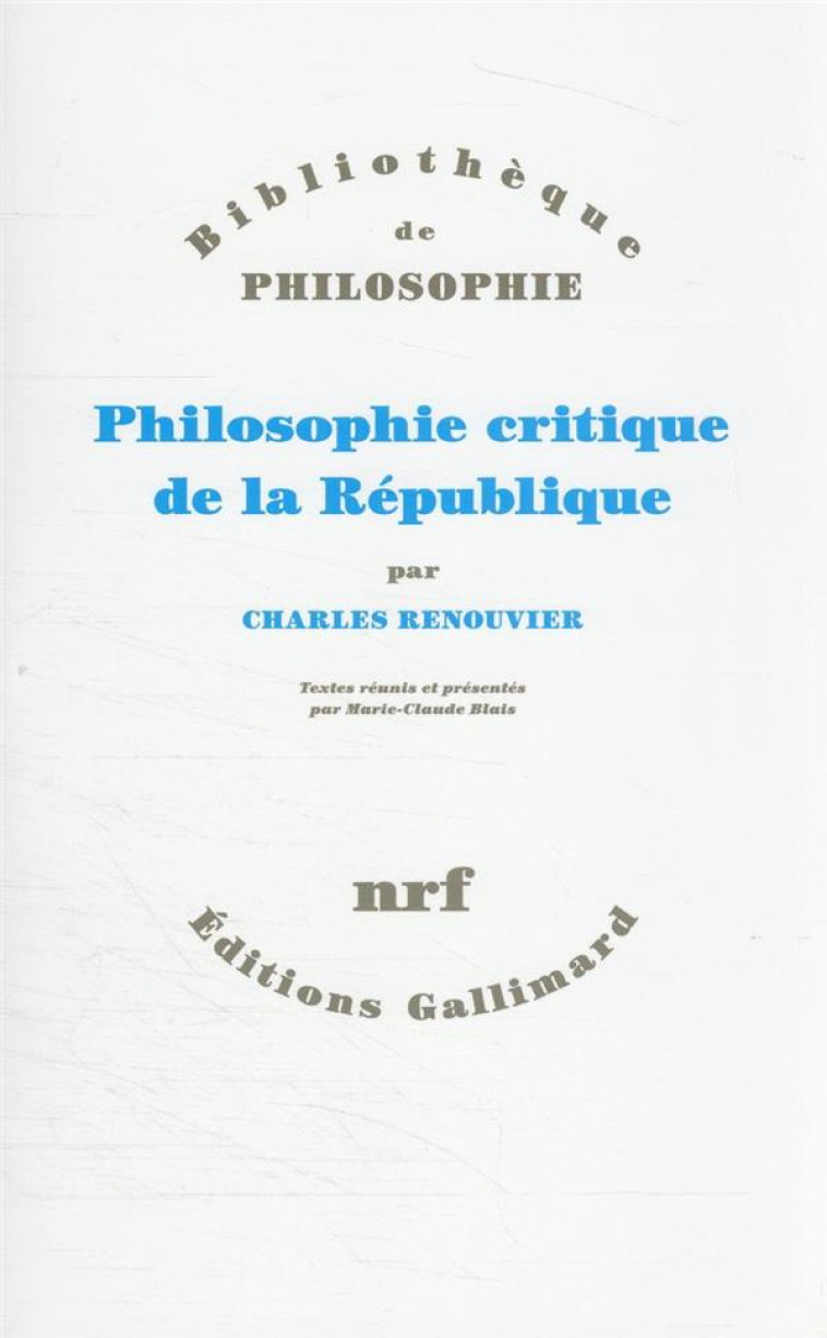 PHILOSOPHIE CRITIQUE DE LA REPUBLIQUE - RENOUVIER CHARLES - GALLIMARD