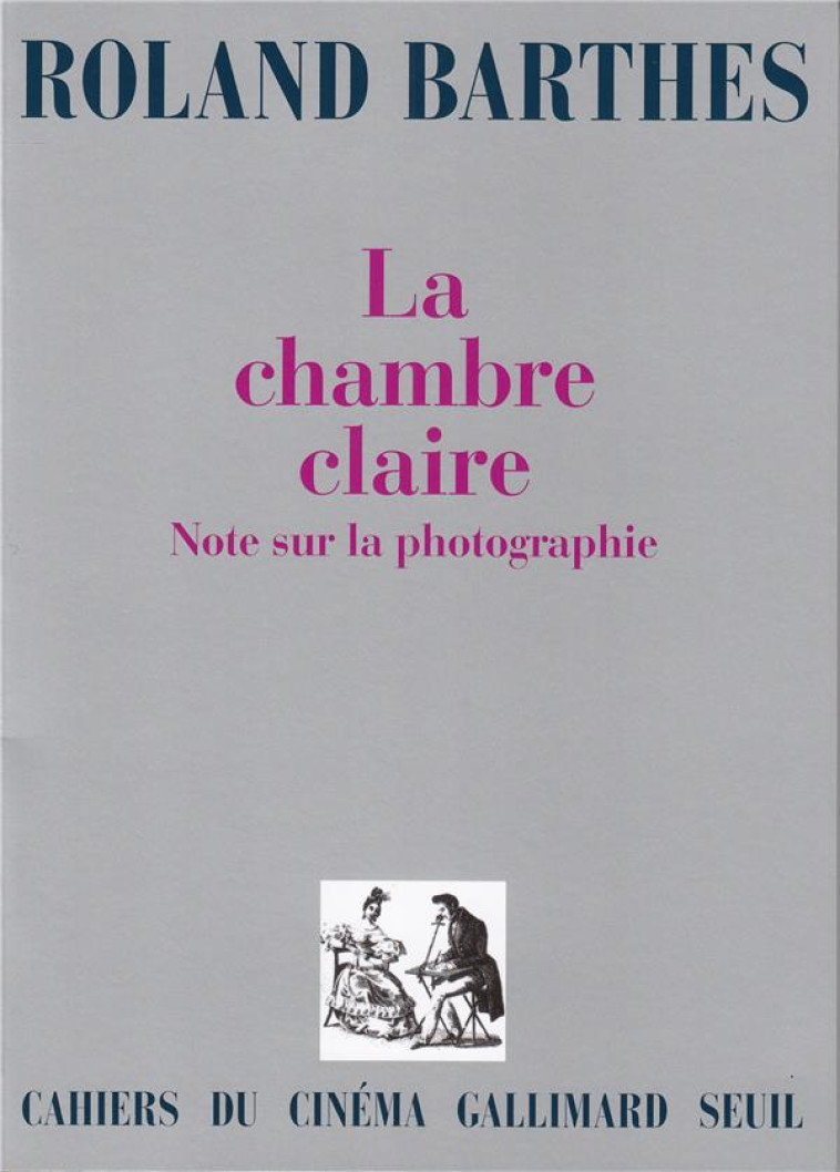 LA CHAMBRE CLAIRE - NOTE SUR LA PHOTOGRAPHIE - BARTHES ROLAND - GALLIMARD