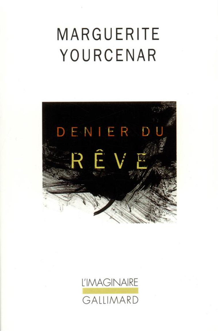 DENIER DU REVE - YOURCENAR MARGUERITE - GALLIMARD