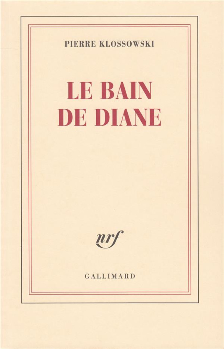 LE BAIN DE DIANE - KLOSSOWSKI PIERRE - GALLIMARD