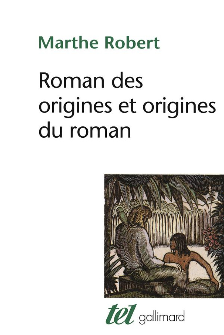 ROMAN DES ORIGINES ET ORIGINES DU ROMAN - ROBERT MARTHE - GALLIMARD