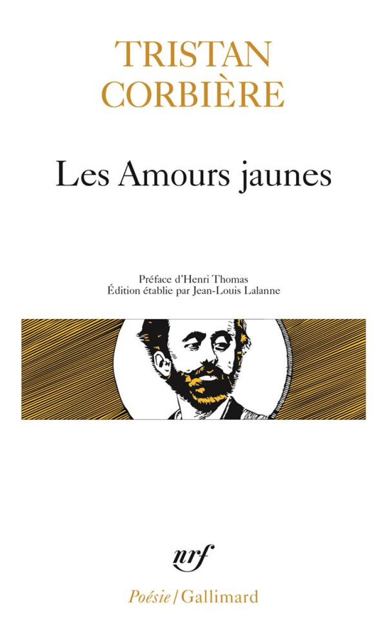 LES AMOURS JAUNES / POEMES RETROUVES /OEUVRES EN PROSE - CORBIERE/THOMAS - GALLIMARD