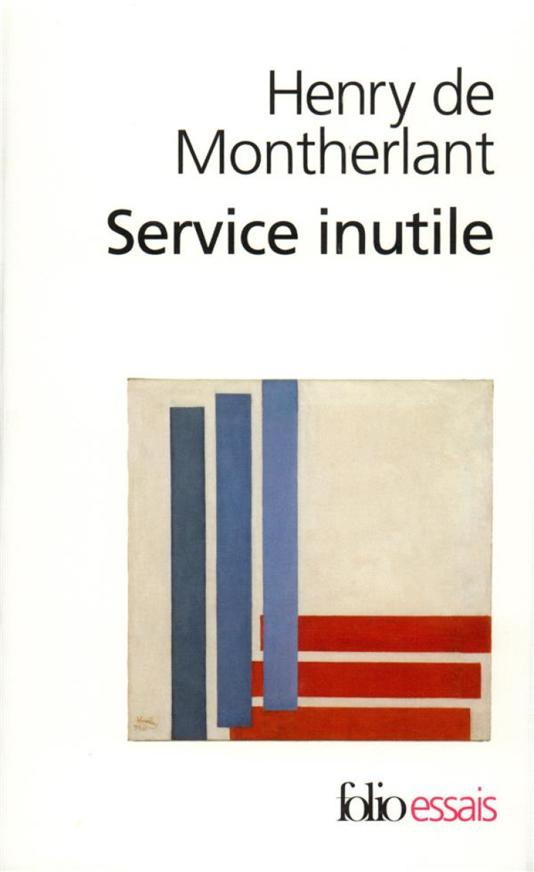 SERVICE INUTILE - MONTHERLANT HENRY DE - GALLIMARD