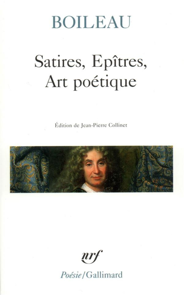 SATIRES - EPITRES - ART POETIQUE - BOILEAU - GALLIMARD