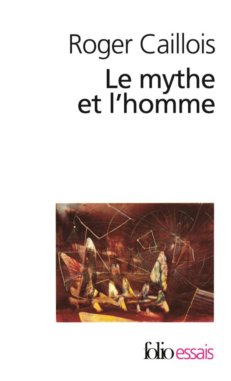 LE MYTHE ET L-HOMME - CAILLOIS ROGER - GALLIMARD