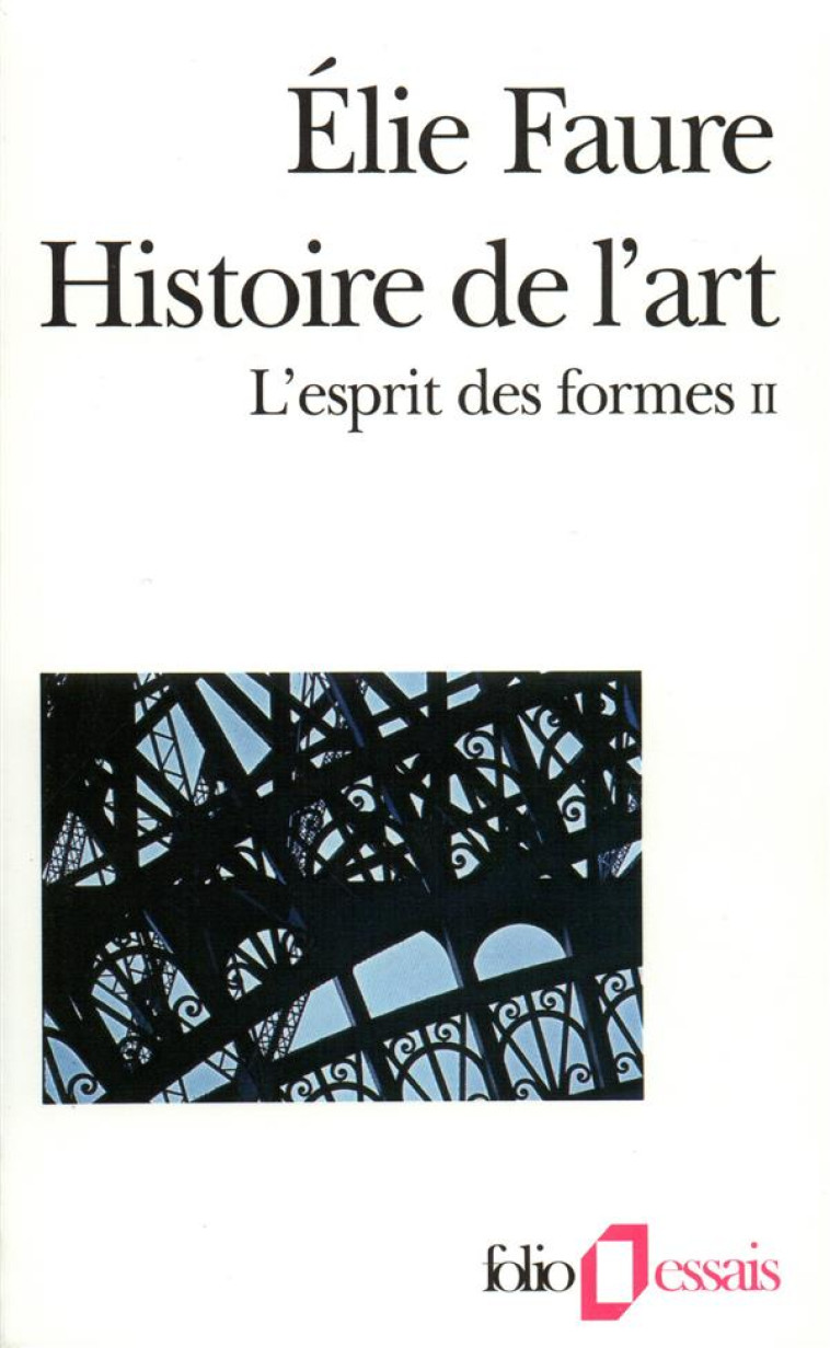 L-ESPRIT DES FORMES - VOL02 - HISTOIRE DE L-ART - FAURE ELIE - GALLIMARD