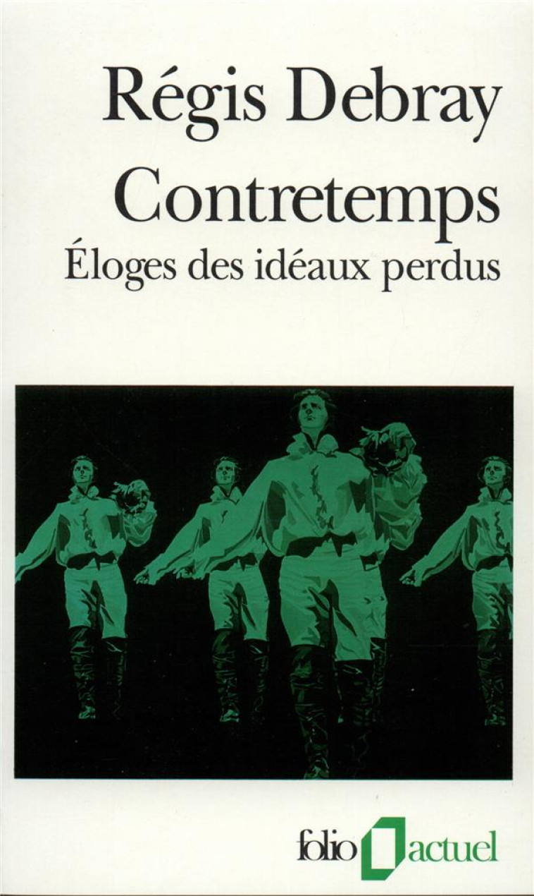 CONTRETEMPS - ELOGES DES IDEAUX PERDUS - DEBRAY REGIS - GALLIMARD