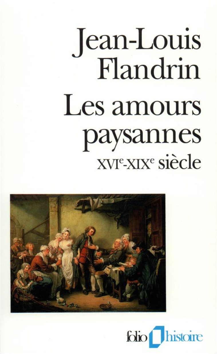 LES AMOURS PAYSANNES - (XVI -XIX  SIECLE) - FLANDRIN JEAN-LOUIS - GALLIMARD