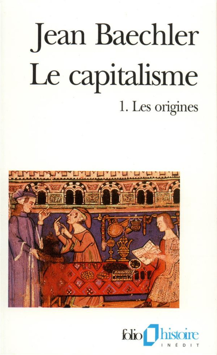 LE CAPITALISME - VOL01 - LES ORIGINES - BAECHLER JEAN - GALLIMARD