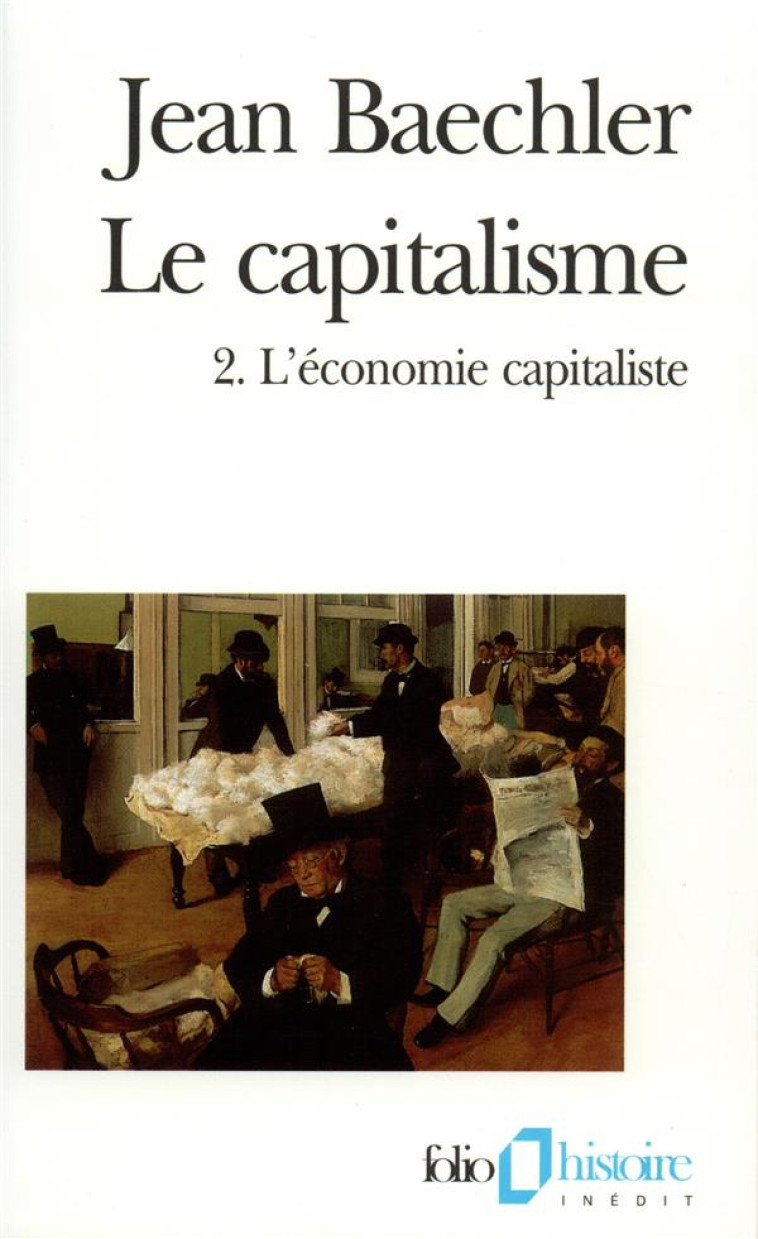 LE CAPITALISME - VOL02 - L-ECONOMIE CAPITALISTE - BAECHLER JEAN - GALLIMARD