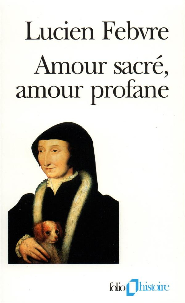 AMOUR SACRE, AMOUR PROFANE - AUTOUR DE L-HEPTAMERON - FEBVRE LUCIEN - GALLIMARD