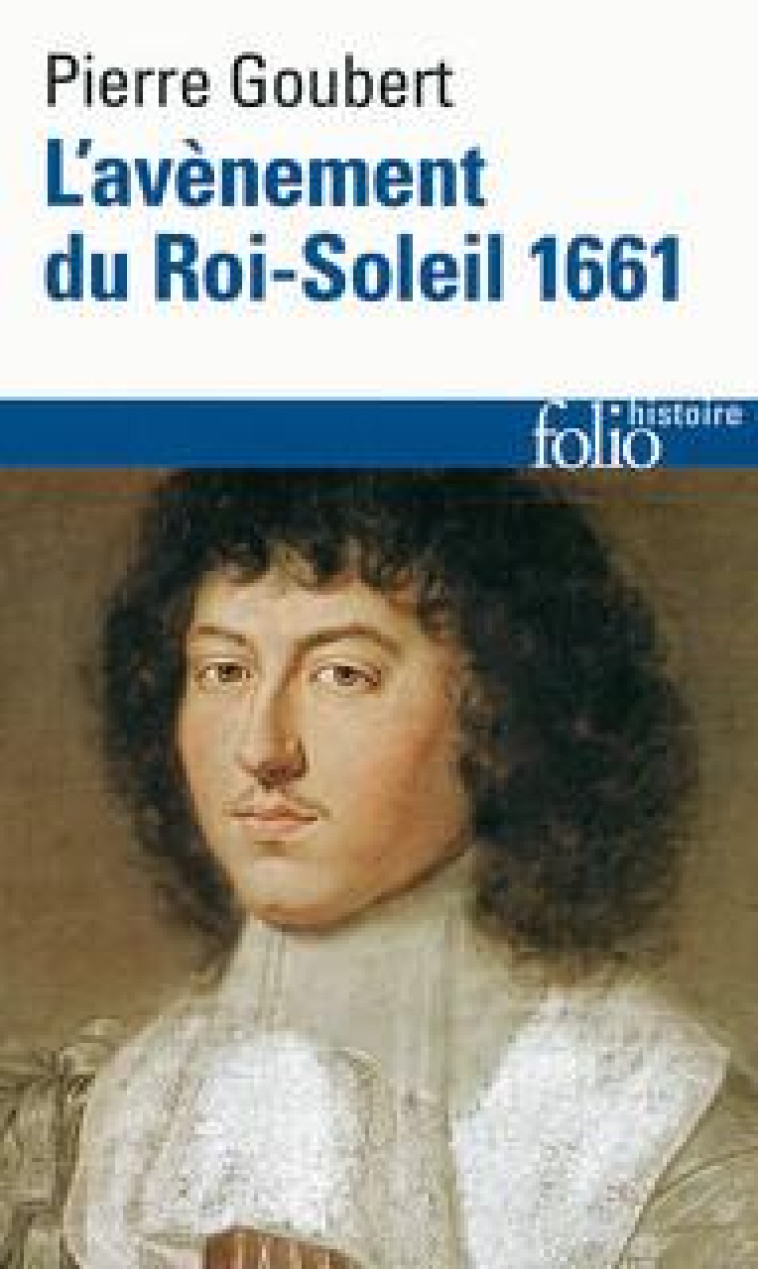 L-AVENEMENT DU ROI-SOLEIL - (1661) - GOUBERT PIERRE - Gallimard