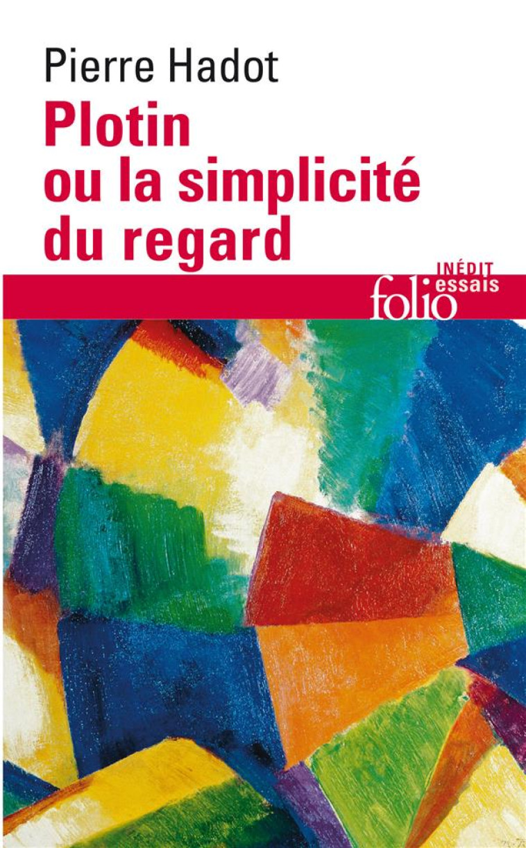 PLOTIN OU LA SIMPLICITE DU REGARD - HADOT PIERRE - GALLIMARD